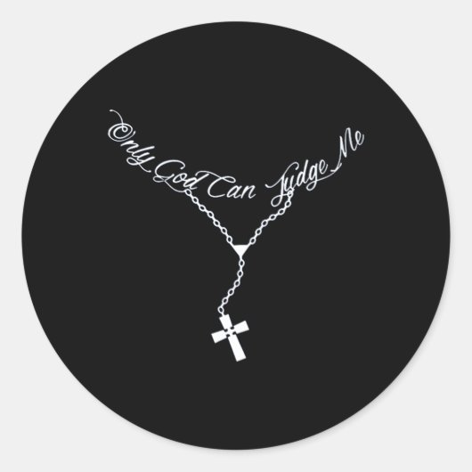 Sticker Rond Seul Dieu Peut Me Juger Parfait Pour (Devant)