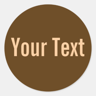 Sticker Rond SEULEMENT brun foncé de la COULEUR   + votre text