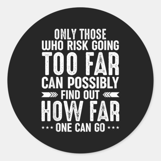 Sticker Rond Seuls Ceux Qui Risquent D'Aller Loin Peuvent Trouv (Devant)