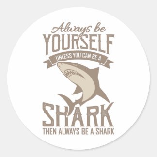 Sticker Rond Shark Lover Soyez toujours vous-même à moins que v