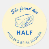 Sticker Rond She Found Her Butter Half Bridal Shower Favor (Devant)