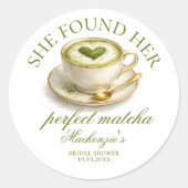 Sticker Rond She Found Her Perfect Matcha Bridal Shower  (Devant)