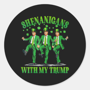 Sticker Rond Shenanigans avec ma danse Trump St Patrick's Day F