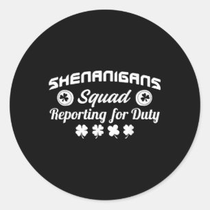 Sticker Rond Shenanigans Squad Reporting Pour Duty St. Patricks