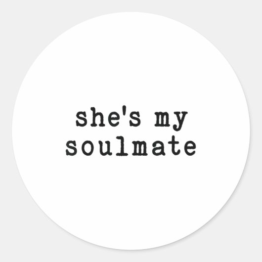 Sticker Rond She's My Soulmate I Don't Know Him Funny Matching  (Devant)