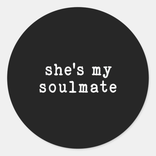 Sticker Rond She's My Soulmate I Don't Know Him Funny Matching (Devant)