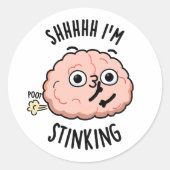 Sticker Rond Shhh je puise drôle Cerveau Fart Pun (Devant)