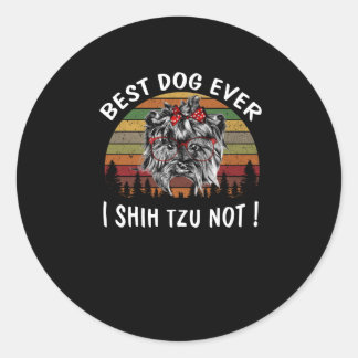 Sticker Rond Shih Tzu | Meilleur Chien Jamais Je Shih Tzu Pas