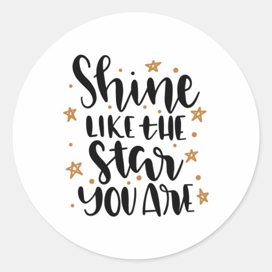 Sticker Rond Shine like the Star you (Devant)