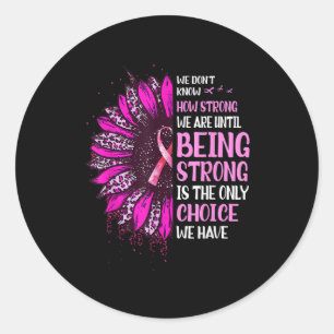 Sticker Rond Shing Strong Sunflower Rose Ribbon Breast Cancer A