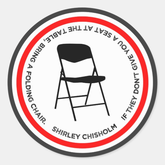 Sticker Rond Shirley Chisholm Folding Chair Quote Empowering (Devant)