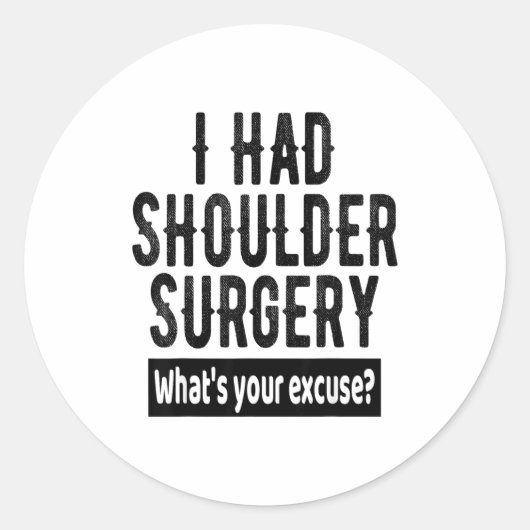 Sticker Rond Shoulder Surgery Recovery Quote Funny Get Well Soo (Devant)