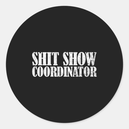 Sticker Rond Show Coordinator Funny Sarcastic Show (Devant)