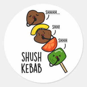 Sticker Rond Shush Kebab Funny Food Pun