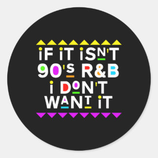 Sticker Rond Si Ce N'Est Pas 90'S Rb Je Ne Veux Pas Ça