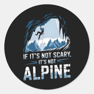 Sticker Rond Si ce n'est pas effrayant, ce n'est pas l'alpinism