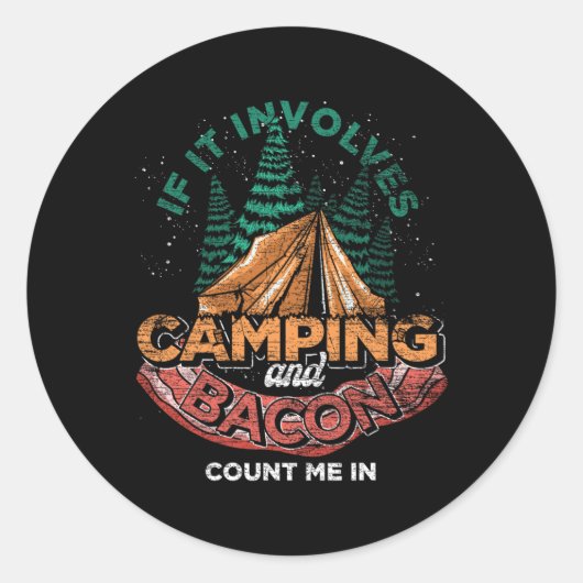 Sticker Rond Si cela implique de camper et de bacon, comptez-mo (Devant)