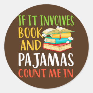 Sticker Rond Si cela implique des livres et des pyjamas compter