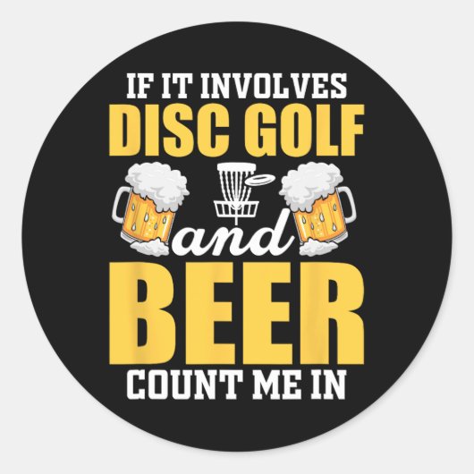 Sticker Rond Si cela implique le disc golf et la bière, comptez (Devant)