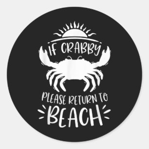 Sticker Rond Si Crabby S'Il Vous Plaît Retourner Crabe Plage Va