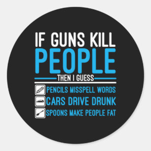 Sticker Rond Si Des Armes À Feu Gomment Ammo