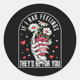 Sticker Rond Si j'avais des sentiments Funny Valentine Skeleton