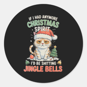 Sticker Rond Si j'avais plus d'esprit de Noël Chat Sonnez les c