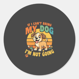 Sticker Rond Si je ne peux pas amener mon chien drôle
