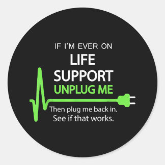 Sticker Rond Si je suis jamais en vie soutien T Shirt Funny sar