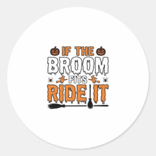 Sticker Rond Si le balai convient, chevauche-le Chemise de sorc