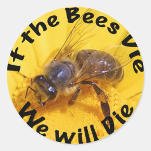 Sticker Rond Si Les Abeilles Meurent, Nous Mourons