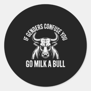 Sticker Rond Si Les Hommes Vous Confument, Vous Allez Lait Un M