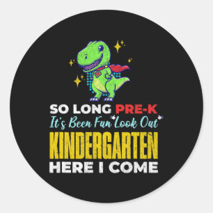 Sticker Rond Si Long PréK jardin d'enfants ici je viens Dinosau