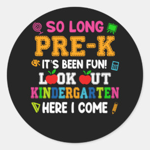 Sticker Rond Si Longue Pré-k, Ça A Été Amusant De Faire Att