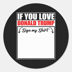 Sticker Rond Si vous aimez Donald Trump signez mon T-shirt 3