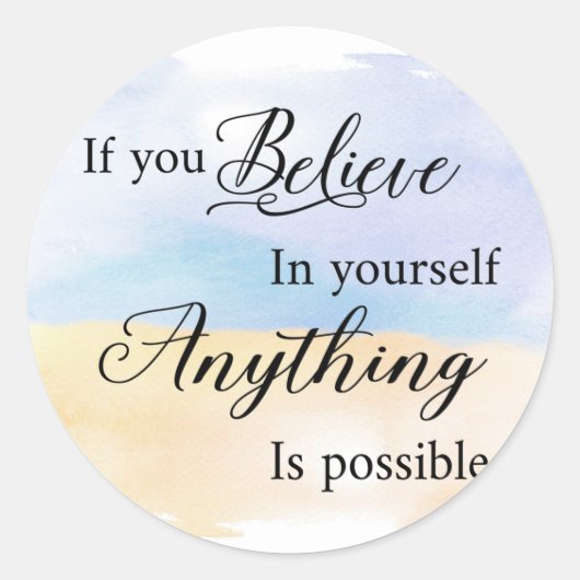 Sticker Rond Si Vous Croyez En Vous Tout Est Possible (Devant)