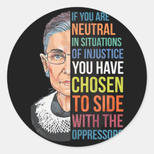 Sticker Rond Si Vous Êtes Neutre Dans Des Situations D'Injustic