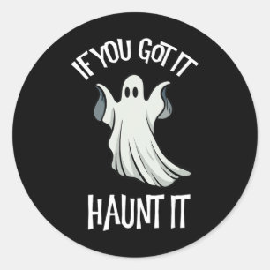 Sticker Rond Si Vous L'Avez Obtenu L'Hantent Halloween Costume