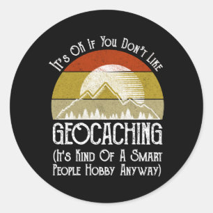 Sticker Rond Si vous n'aimez pas le géocaching