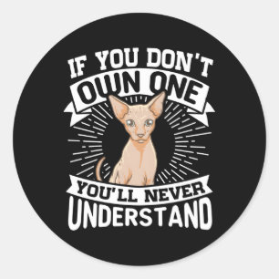 Sticker Rond Si Vous Ne Possédez Pas Un Chat Sphynx