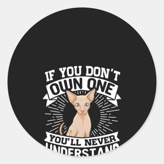 Sticker Rond Si Vous Ne Possédez Pas Un Chat Sphynx (Devant)