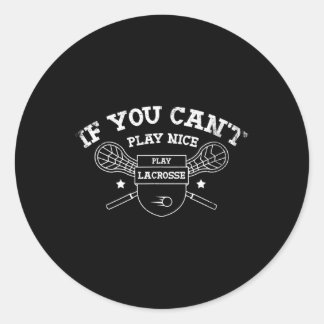Sticker Rond Si vous ne pouvez pas jouer Nice Lacrosse Design p