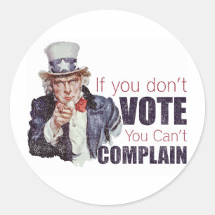 Sticker Rond Si vous ne votez pas, vous ne pouvez pas vous