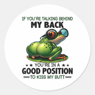 Sticker Rond Si Vous Parlez Derrière Mon Dos, Vous Êtes Dans Un