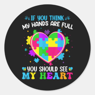 Sticker Rond Si Vous Pensez Que Mes Mains Sont Pleines, Vous De