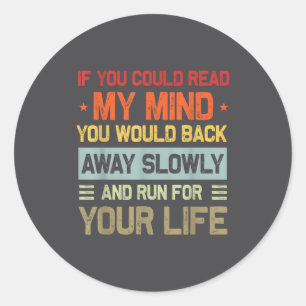 Sticker Rond Si vous pouviez lire dans mes pensées Citation drô