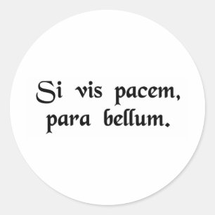 Sticker Rond Si vous voulez la paix, préparez-vous à la guerre.