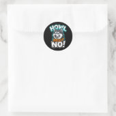 Sticker Rond Siberian Husky Howl About No Funny Sarcastic (Sac)