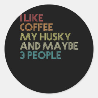 Sticker Rond Sibérie Husky Chien Propriétaire de Coffee Amateur