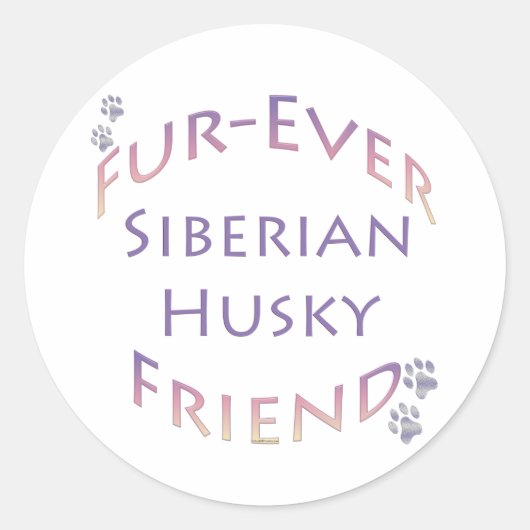 Sticker Rond Sibérien Husky Furever Friend (Devant)